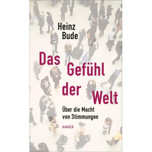 Heinz Bude - Das Gefühl der Welt