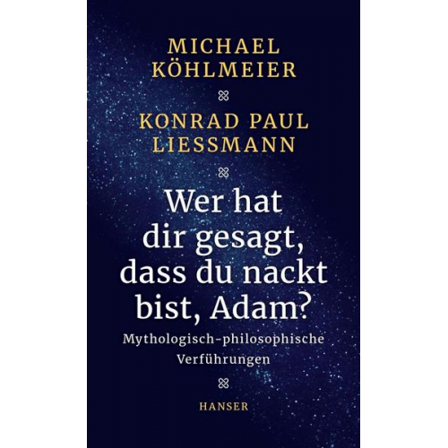 Michael Köhlmeier & Konrad Paul Liessmann - Wer hat dir gesagt, dass du nackt bist, Adam?