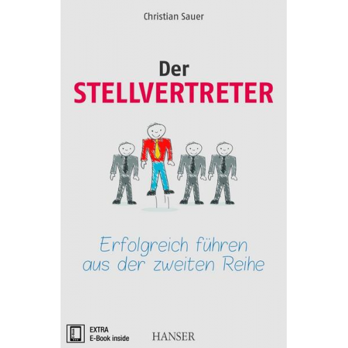 Christian Sauer - Der Stellvertreter - Erfolgreich führen aus der zweiten Reihe