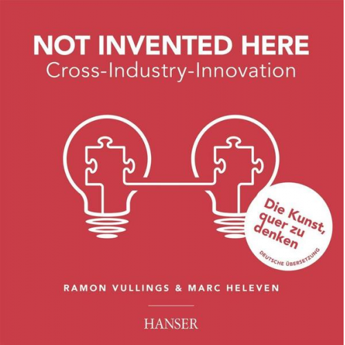 Ramon Vullings & Marc Heleven - Not Invented Here - Cross Industry Innovation