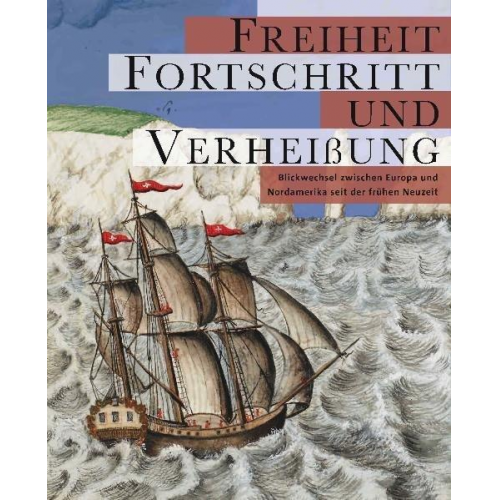 Freiheit, Fortschritt und Verheißung