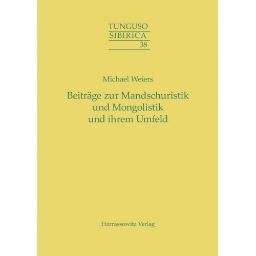 Michael Weiers - Beiträge zur Mandschuristik und Mongolistik und ihrem Umfeld