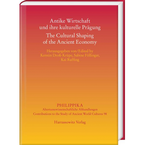 Antike Wirtschaft und ihre kulturelle Prägung – The Cultural Shaping of the Ancient Economy