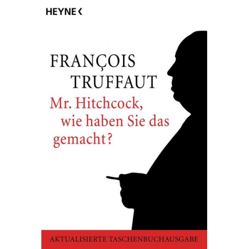 François Truffaut - Mr. Hitchcock, wie haben Sie das gemacht?