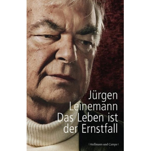 Jürgen Leinemann - Das Leben ist der Ernstfall