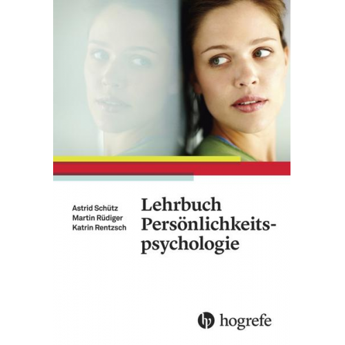 Astrid Schütz & Katrin Rentzsch & Martin Rüdiger - Lehrbuch Persönlichkeitspsychologie