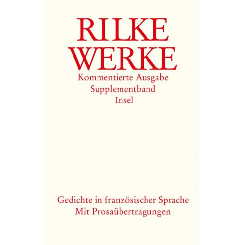 Rainer Maria Rilke - Werke. Kommentierte Ausgabe in vier Bänden mit einem Supplementband