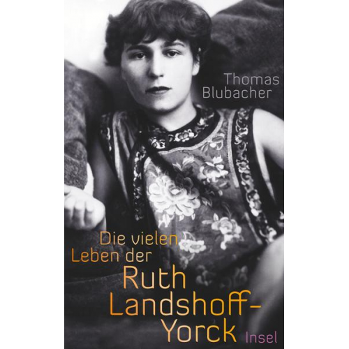 Thomas Blubacher - Die vielen Leben der Ruth Landshoff-Yorck