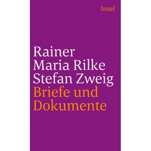 Rainer Maria Rilke & Stefan Zweig - Rainer Maria Rilke und Stefan Zweig in Briefen und Dokumenten