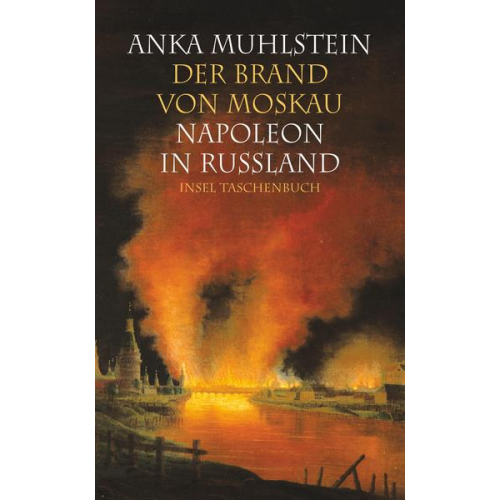 Anka Muhlstein - Der Brand von Moskau