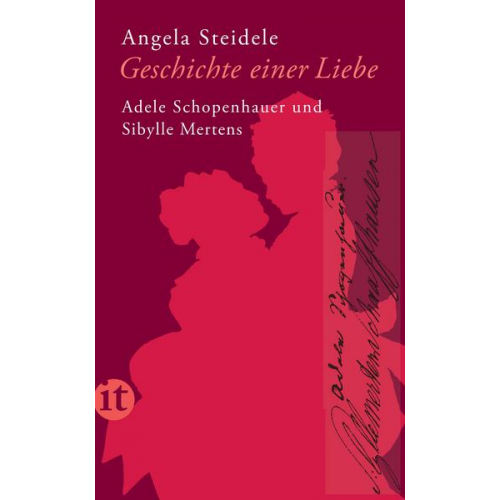 Angela Steidele - Geschichte einer Liebe: Adele Schopenhauer und Sibylle Mertens