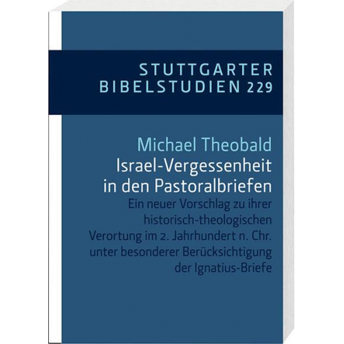 Michael Theobald - Israel-Vergessenheit in den Pastoralbriefen