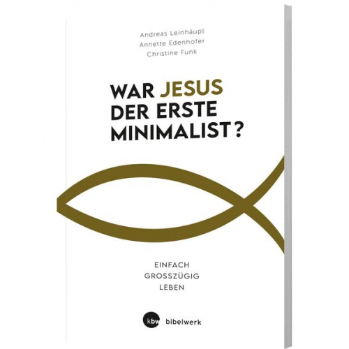 Annette Edenhofer & Christine Funk & Andreas Leinhäupl - War Jesus der erste Minimalist?