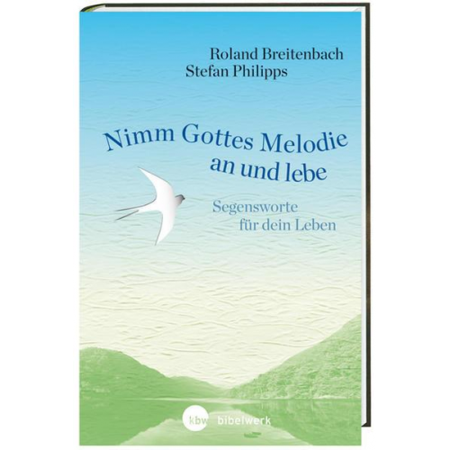 Roland Breitenbach & Stefan Philipps - Nimm Gottes Melodie an und lebe