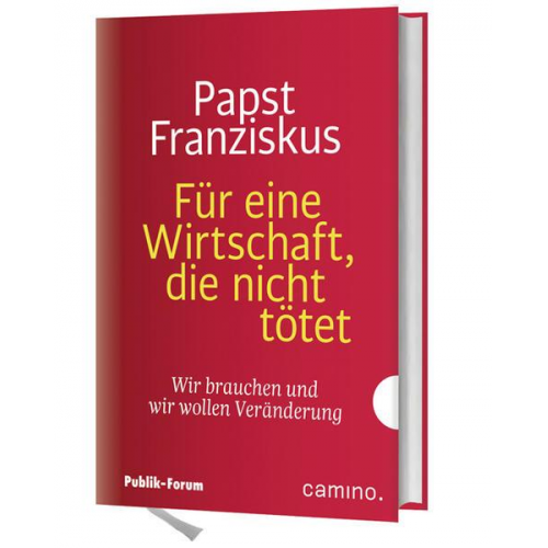 Papst Franziskus - Für eine Wirtschaft, die nicht tötet