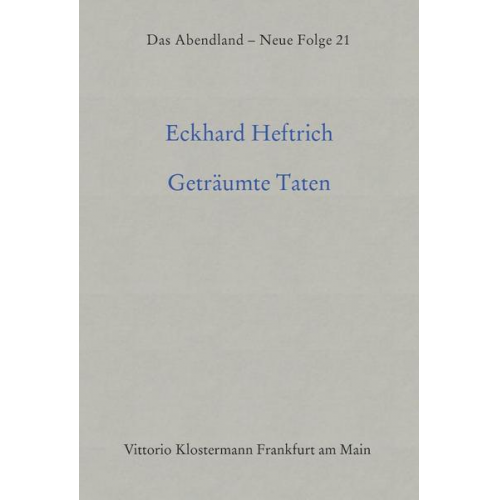 Eckhard Heftrich - Geträumte Taten