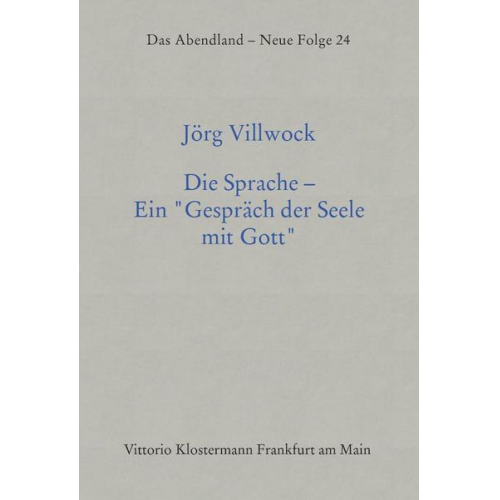 Jörg Villwock - Die Sprache - Ein 'Gespräch der Seele mit Gott