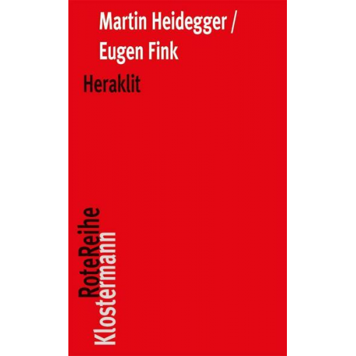 Martin Heidegger & Eugen Fink - Heraklit