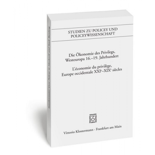 Die Ökonomie des Privilegs, Westeuropa 16.-19. Jh./L'économie du privilège, Europe occidentale XVIe-XIX siècles