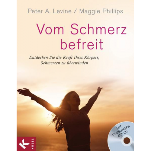 Peter A. Levine & Maggie Phillips - Vom Schmerz befreit