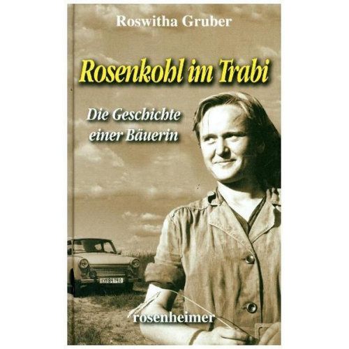 Roswitha Gruber - Rosenkohl im Trabi