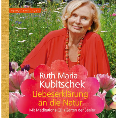 Ruth Maria Kubitschek - Liebeserklärung an die Natur