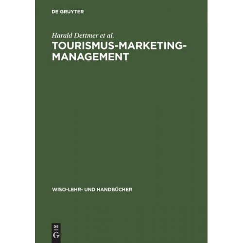 Harald Dettmer & Thomas Hausmann & Ingomar Kloss & Helmut Meisl & Uwe Weithöner - Tourismus-Marketing-Management