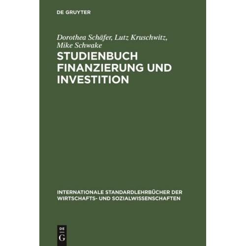 Dorothea Schäfer & Lutz Kruschwitz & Mike Schwake - Studienbuch Finanzierung und Investition