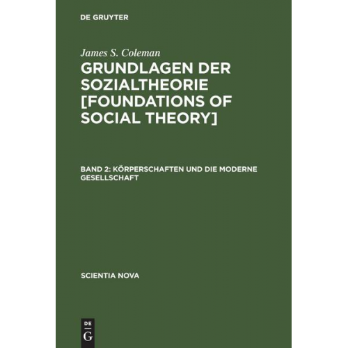 James S. Coleman - Grundlagen der Sozialtheorie [Foundations of Social Theory], Band 2, Körperschaften und die moderne Gesellschaft