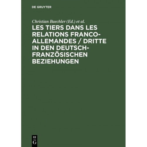 Les tiers dans les relations franco-allemandes / Dritte in den deutsch-französischen Beziehungen