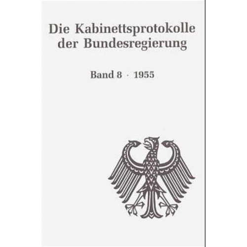 Hartmut Weber & Friedrich P. Kahlenberg & Michael Hollmann & Kai Jena - Die Kabinettsprotokolle der Bundesregierung / 1955