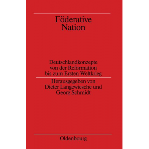 Dieter Langewiesche & Georg Schmidt - Föderative Nation