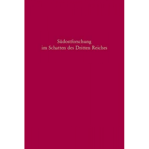 Mathias Beer & Gerhard Seewann - Südostforschung im Schatten des Dritten Reiches