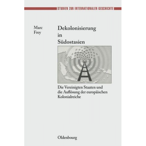 Marc Frey - Dekolonisierung in Südostasien