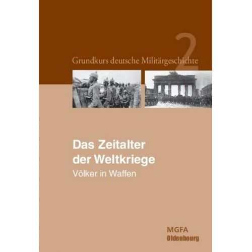 Gerhard P. Gross & Ernst Willi Hansen & Karl-Volker Neugebauer & Harald Potempa & Werner Rahn - Grundkurs deutsche Militärgeschichte / Das Zeitalter der Weltkriege