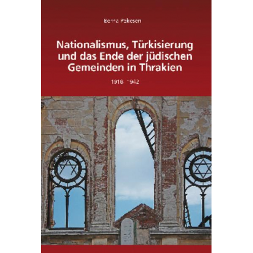 Berna Pekesen - Nationalismus, Türkisierung und das Ende der jüdischen Gemeinden in Thrakien