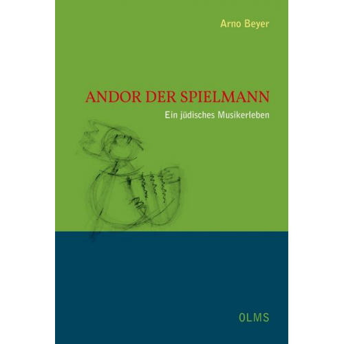 Arno Beyer - Andor der Spielmann Ein jüdisches Musikerleben