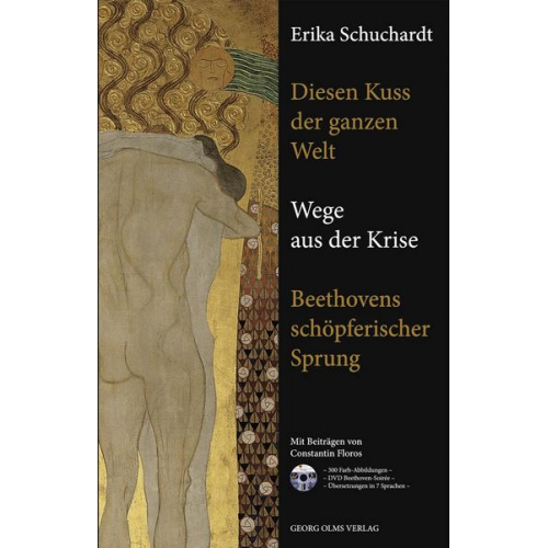 Erika Schuchardt - Diesen Kuss der ganzen Welt – Wege aus der Krise. Beethovens schöpferischer Sprung