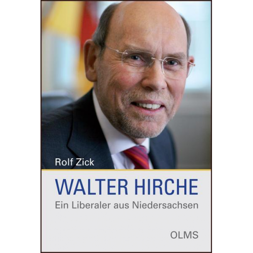 Rolf Zick - Walter Hirche - Ein Liberaler aus Niedersachsen
