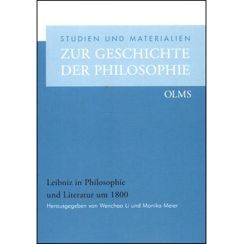Leibniz in Philosophie und Literatur um 1800