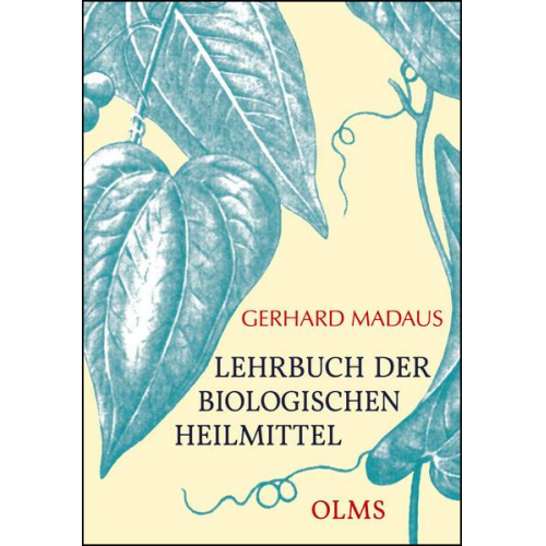 Gerhard Madaus - Lehrbuch der biologischen Heilmittel