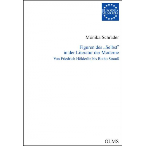 Monika Schrader - Figuren des 'Selbst' in der Literatur der Moderne