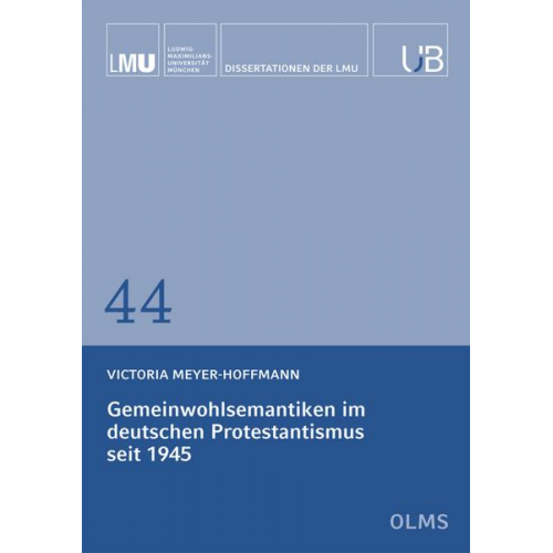 Victoria Meyer-Hoffmann - Gemeinwohlsemantiken im deutschen Protestantismus seit 1945