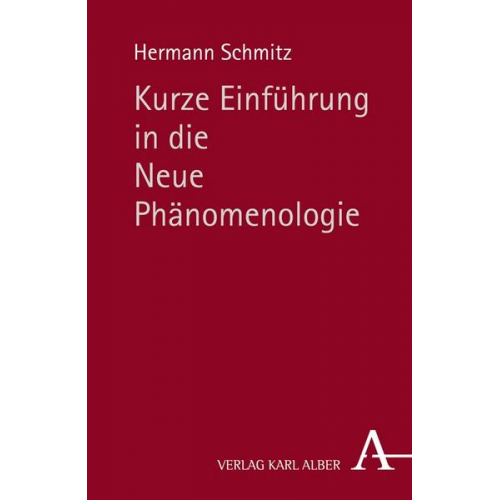 Hermann Schmitz - Kurze Einführung in die Neue Phänomenologie