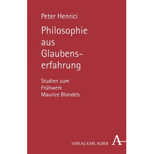 Peter Henrici - Philosophie aus Glaubenserfahrung