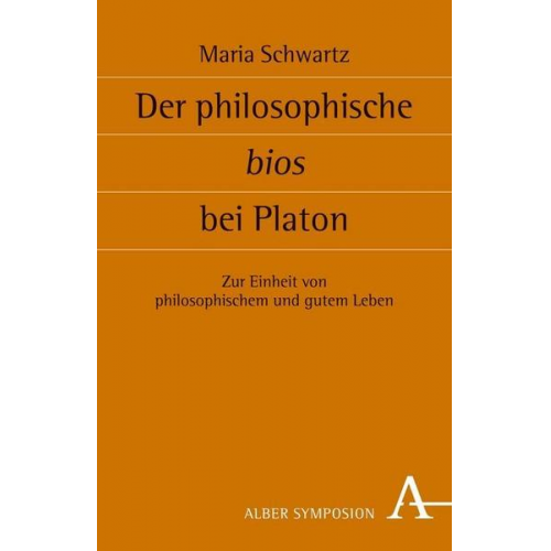 Maria Schwartz - Der philosophische bios bei Platon