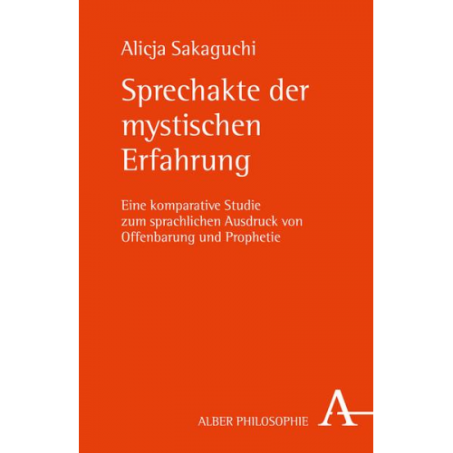 Alicja Sakaguchi - Sprechakte der mystischen Erfahrung