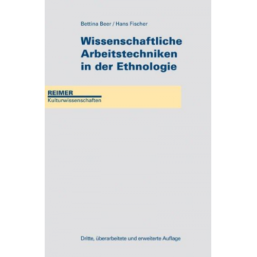 Bettina Beer & Hans Fischer - Wissenschaftliche Arbeitstechniken in der Ethnologie