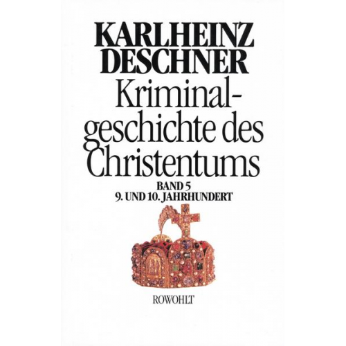 Karlheinz Deschner - Kriminalgeschichte des Christentums 5. 9. und 10. Jahrhundert