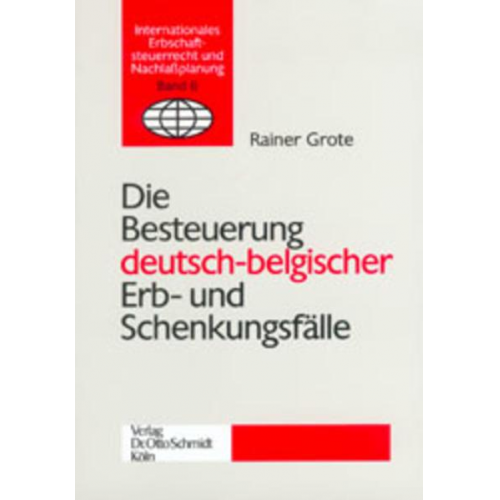 Rainer Grote - Die Besteuerung deutsch-belgischer Erb- und Schenkungsfälle